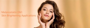 Melanostatin DM:Skin Brightening Applications Melanostatin DM:Skin Brightening Applications